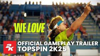 TopSpin 2K25 I Official Gameplay Trailer I 2K