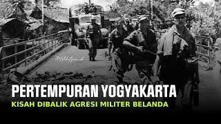 The Battle Of Yogyakarta  Kisah Dibalik Agresi Militer Belanda