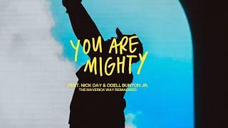You Are Mighty  Maverick City Music feat. Nick Day Odell Bunton Jr Official Music Video