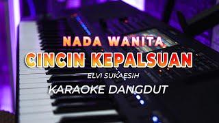 CINCIN KEPALSUAN - KARAOKE  ELVI SUKAESIH  DANGDUT ORIGINAL  NADA WANITA - HQ AUDIO