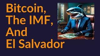 Bitcoin The IMF and El Salvador