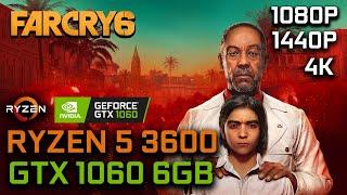 Far Cry 6  GTX 1060 6GB + RYZEN 5 3600  1080p 1440p 4K