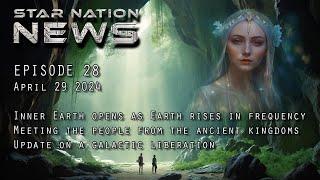 STAR NATION NEWS #28 April 29 2024 #disclosure #galacticfederation #aliens #UFO #innerearth