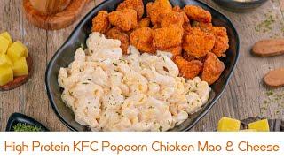 High Protein KFC Popcorn Chicken Mac & Cheese  हाई प्रोटीन केएफसी पॉपकॉर्न चिकन मैक एंड चीज़