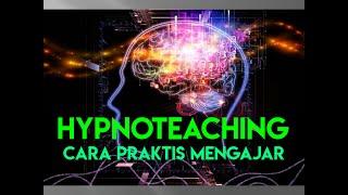 Hypnoteaching Cara Praktis Mengajar