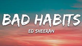 Ed Sheeran - Bad Habits Lyrics