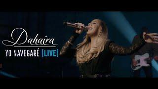 Yo Navegare Live  Dahaira  Video Oficial 