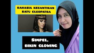 RESEP KECANTIKAN RATU CLEOPATRA  resep kecantikannya