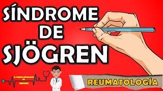 SÍNDROME DE SJÖGREN Síntomas Causas Diagnóstico y Tratamiento REUMATOLOGÍA - EXPLICACIÓN FÁCIL