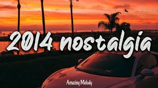 2014 nostalgia mix throwback mix  2014 summer vibes