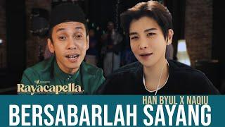 NAQIU x HAN BYUL - BERSABARLAH SAYANG ACAPELLA COVER DARI RUMAH