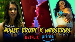 Top 5 Erotic Watch Alone Webseries on NETFLIX & PRIME in Hindi  Adult Netflix Webseries in Hindi