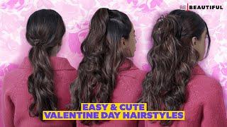 How To Style Your Hair For Valentines Day  Easy & Cute Valentines Hairstyles  Be Beautiful