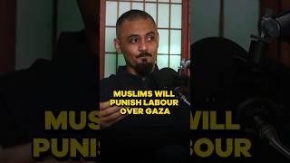 Muslims will punish Labour over Gaza