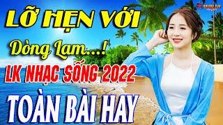 LỠ HẸN VỚI DÒNG LAM  REMIX - LK Nhạc Sống Thôn Quê 2022  -  BOLERO Trữ Tình REMIX TOÀN BÀI HAY