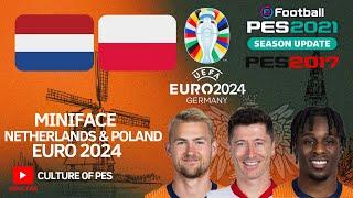 Miniface Netherland & Poland EURO 2024 For PES 2017 & PES 2021 Compatible FL 2024