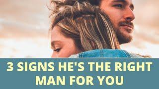 3 Signs Hes The Right Man For You  if he loves you he will do this  how to know he loves you