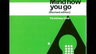 The Advisory Circle - Mind How You Go Now