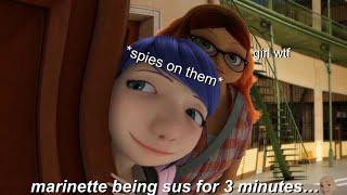 marinette being sus for 3 minutes straight