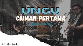 UNGU - CIUMAN PERTAMA - BROTHERHOOD LIVE VERSION