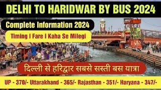 Delhi to Haridwar Yatra By Bus 2024 I ISBT Kashmiri Gate Delhi to Haridwar I Complete Information I