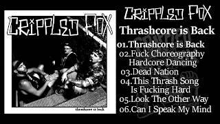 Crippled Fox - Thrashcore is Back 7 FULL EP 2017 - Thrash Metal  Hardcore  Crossover