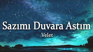 Velet - Sazımı Duvara Astım SözleriLyrics