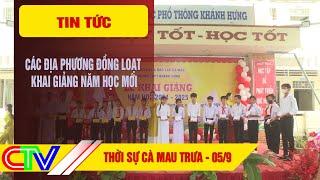 THỜI SỰ CÀ MAU TRƯA 05-9-2024  CÁC ĐỊA PHƯƠNG ĐỒNG LOẠT KHAI GIẢNG NĂM HỌC MỚI.