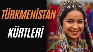 TÜRKMENİSTAN KÜRTLERİ - KİMDİR TARİHİ KÖKENİ