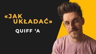 JAK UKŁADAĆ QUIFFA ?