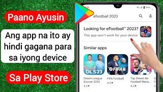 Paano Ayusin Ang app na ito ay hindi gagana para sa iyong device sa play store  This app won’t work