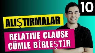 DERS 10 - İngilizce İki Cümleyi Birleştirip Tek Uzun Cümle Kurma Relative Clauses