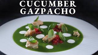 Fine dining CUCUMBER GAZPACHO recipe  Summer Cold Soup