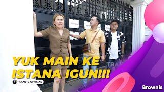 SPESIAL YUK IKUT MAIN KE ISTANA MEGAH MEGA BINTANG IVAN GUNAWAN  BROWNIS 281221 P1