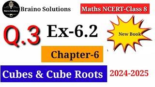 Cubes and Cubes Roots-Ex 6.2 I Q.3 I Class 8 Maths Chapter 6 I CBSE 2024-2025 I