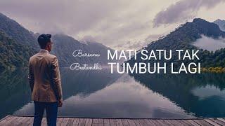 Barsena Bestandhi - Mati Satu Tak Tumbuh Lagi Lirik