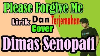 Please For Give Me + Lirik dan Terjemahan Bryan Adams Cover_Dimas Senopati