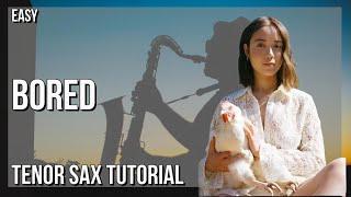 How to play Bored by Laufey on Tenor Sax Tutorial