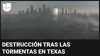 Las dramáticas escenas tras tormentas en Texas vecindarios destruidos escombros y muerte