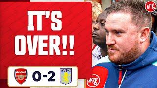 It’s Over Dan Potts Rant  Arsenal 0-2 Aston Villa