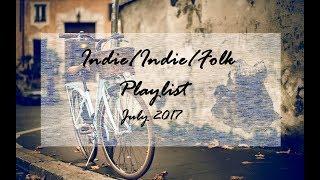 Indie Indie-Folk Playlist JULY 2017