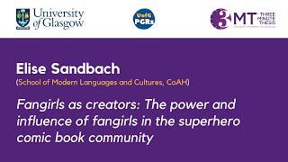 Elise Sandbach - Fangirls as creators The influence of fangirls in superhero comic book community