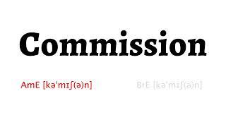 How to Pronounce commission in American English and British English
