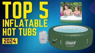 Top 5 Inflatable Hot Tubs of 2024