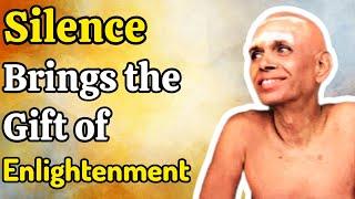 Silence Brings the Gift of Enlightenment - Ramana Maharshi Teachings of Sri Ramana Maharshi