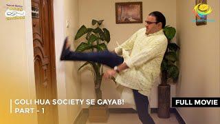 Goli Hua Society Se Gayab I FULL MOVIE  Part 1  Taarak Mehta Ka Ooltah Chashmah Ep 4142 to 4144