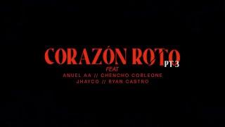 Brray x Anuel AA x Chencho Corleone x Jhayco x Ryan Castro - Corazón Roto pt. 3 Lyric Video