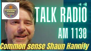 Reaction COMMON sense with Shaun Hannity 1130 AM radio