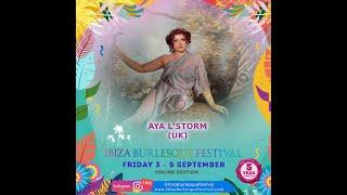 Aya LStorm - UK - Ibiza Burlesque Festival 2021 Online Edition