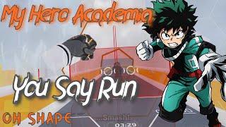 Oh Shape - You Say Run My Hero Academia OST